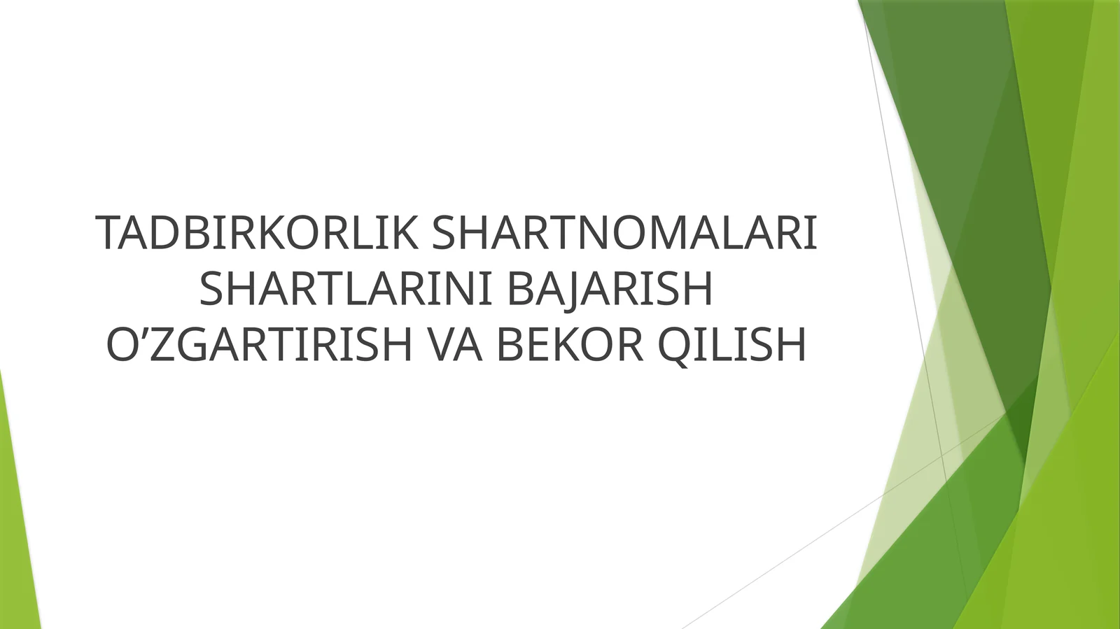 TADBIRKORLIK SHARTNOMALARI SHARTLARINI BAJARISH O’ZGARTIRISH VA BEKOR QILISH