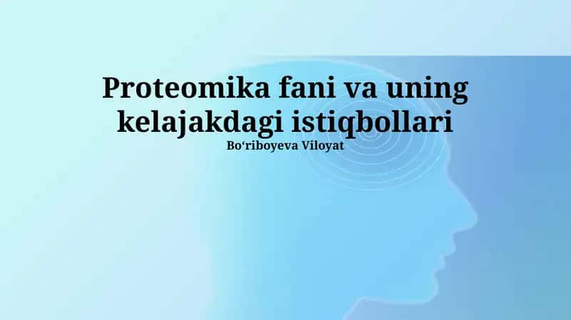 Proteomika fani va uning kelajakdagi istiqbollari