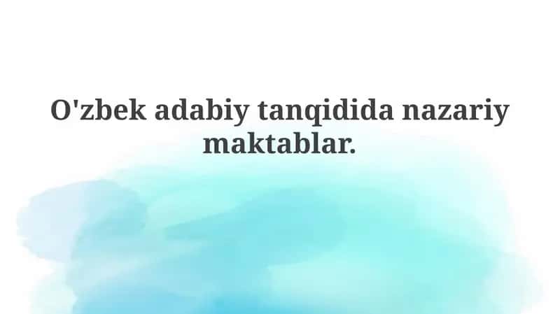 O'zbek adabiy tanqidi danazariy maktablar