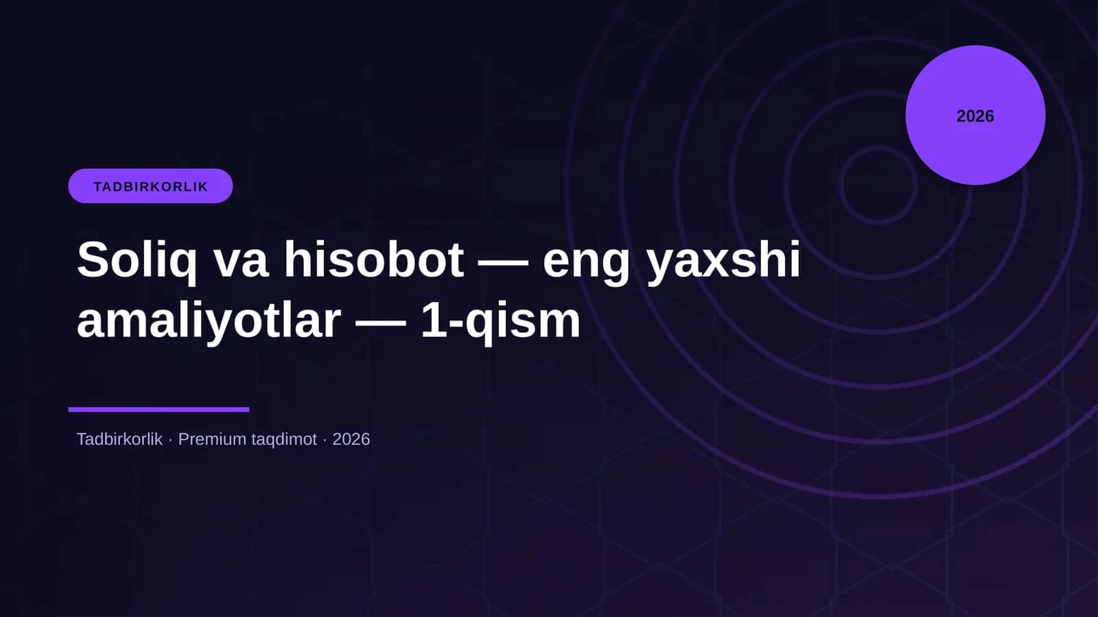 Soliq va hisobot — eng yaxshi amaliyotlar — 1-qism