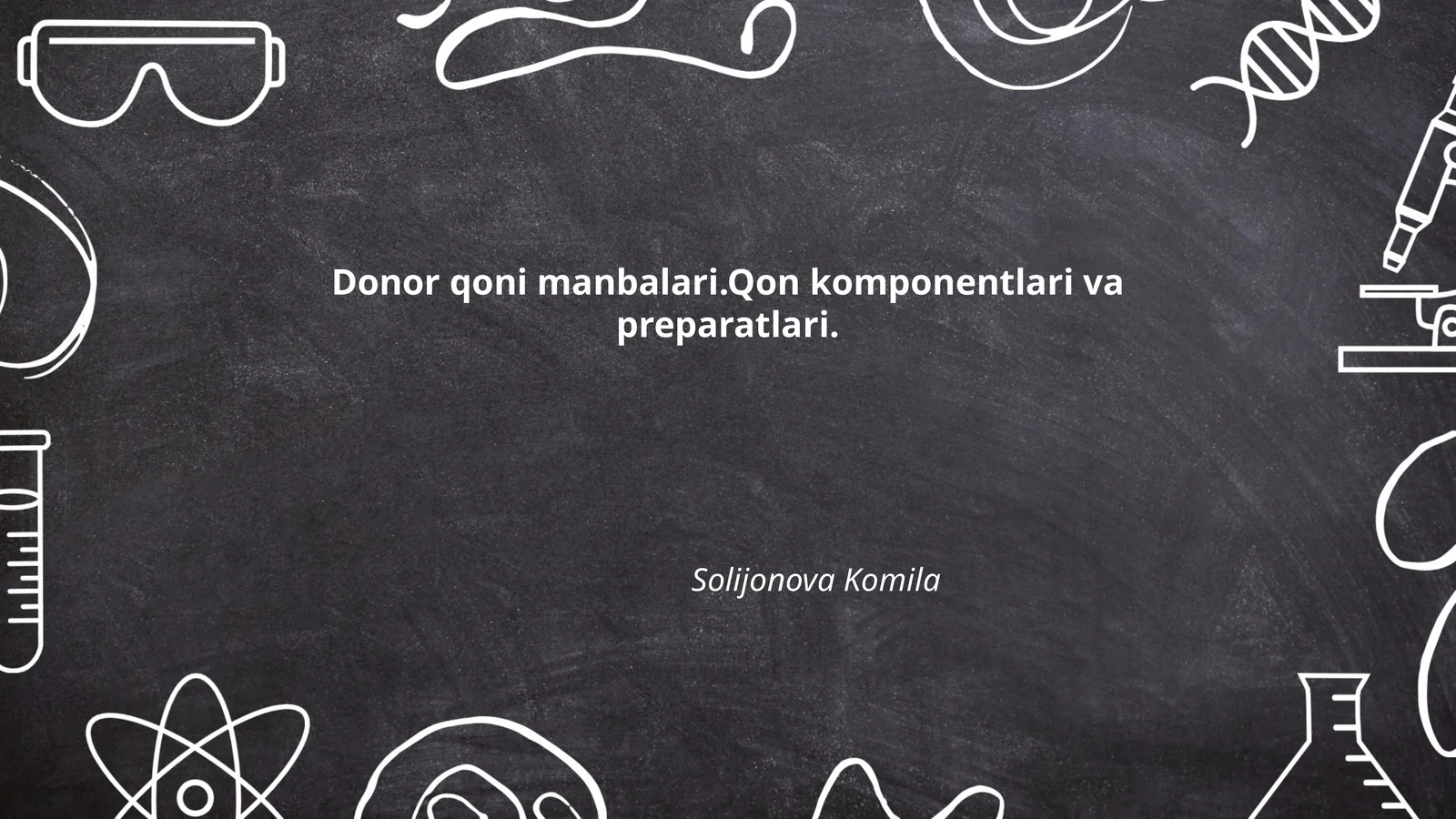 Donor qoni manbalari.Qon komponentlari va preparatlari