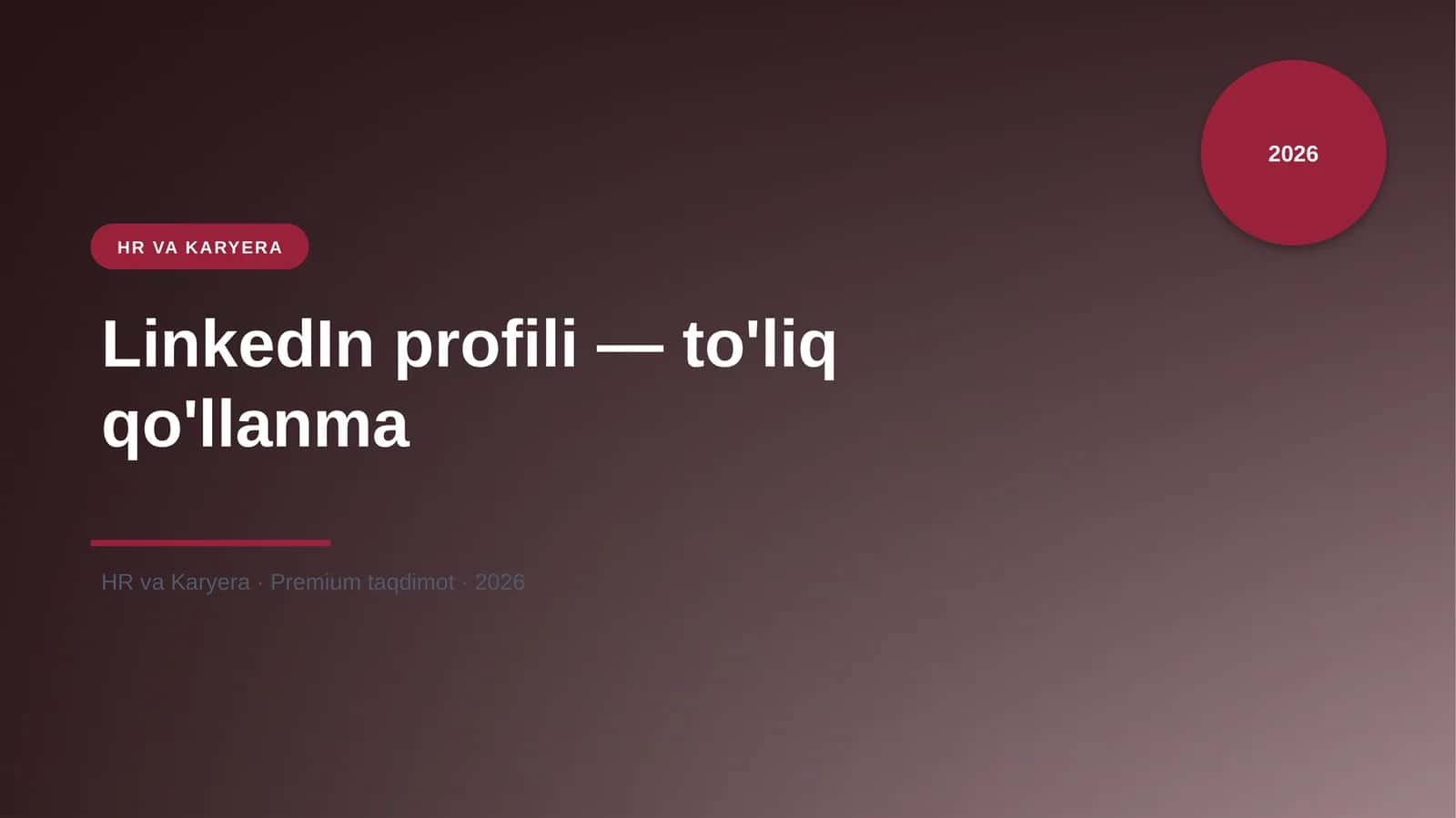 LinkedIn profili — to'liq qo'llanma