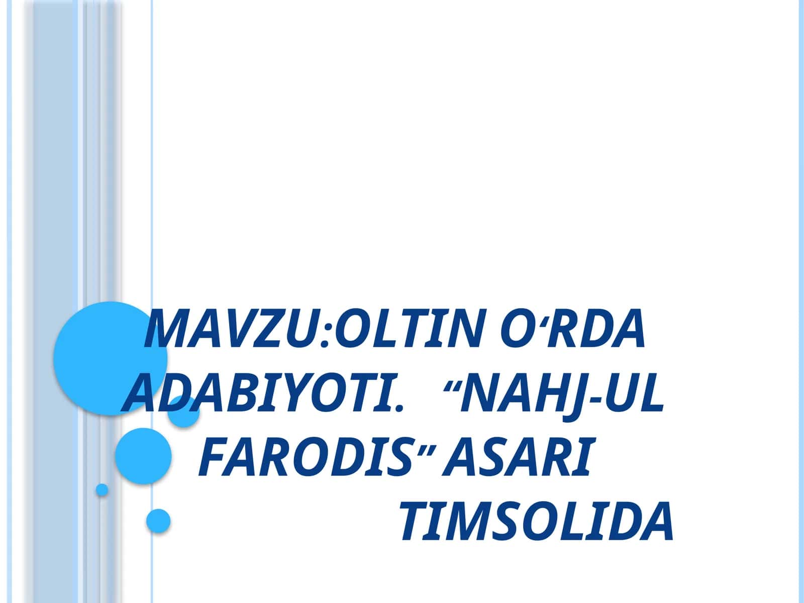 OLTIN O‘RDA ADABIYOTI. “NAHJ-UL FARODIS” ASARI TIMSOLIDA