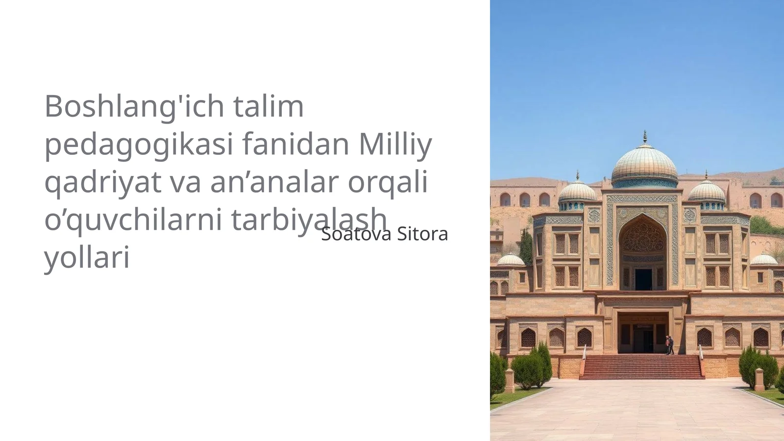Boshlang'ich talim pedagogikasi fanidan Milliy qadriyat va an’analar orqali o’quvchilarni tarbiyalash yollari