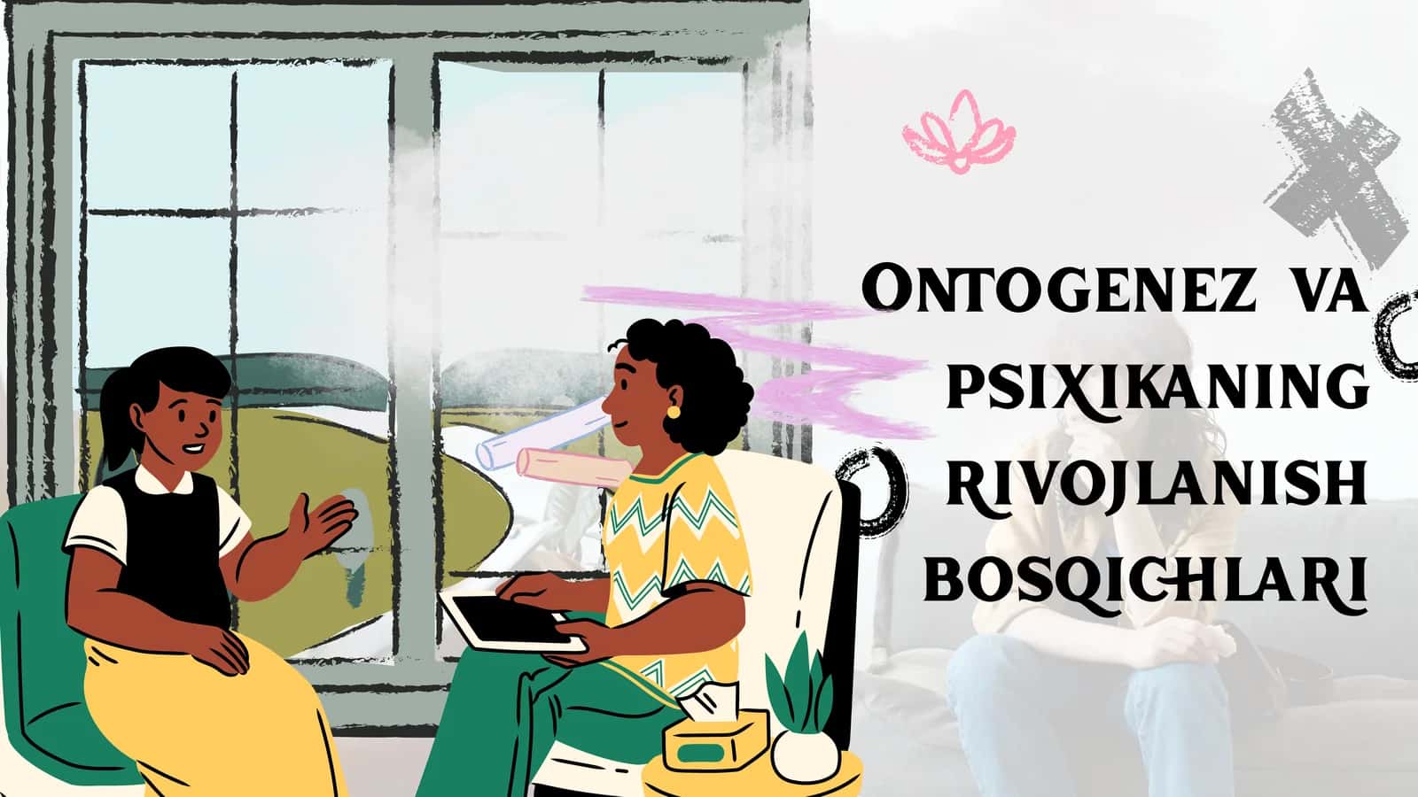 Ontogenez va psixikaning rivojlanish bosqichlari