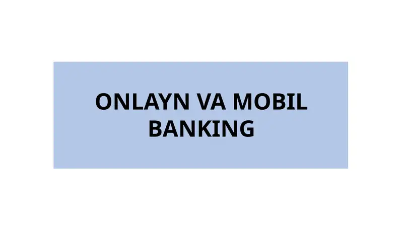 ONLAYN VA MOBIL BANKING