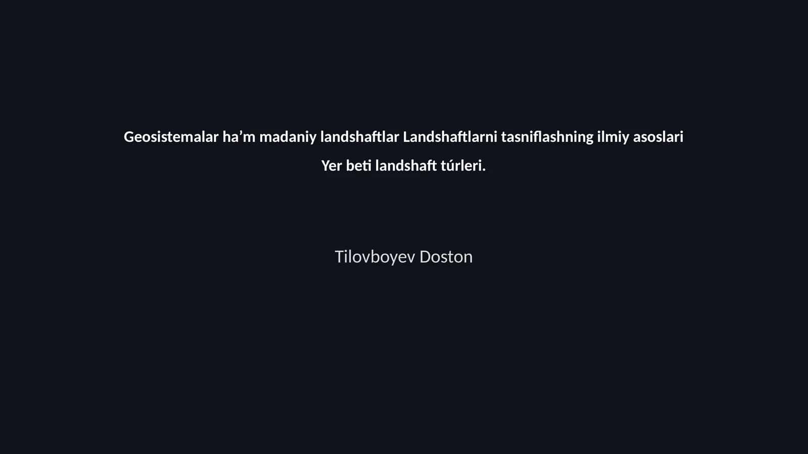 Geosistemalar ha’m madaniy landshaftlar Landshaftlarni tasniflashning ilmiy asoslari Yer beti landshaft túrleri