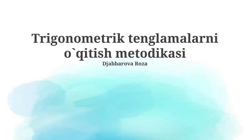 Trigonometrik tenglamalarni o`qitish metodikasi