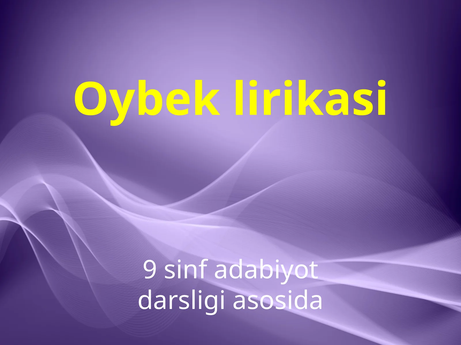 9-sinf Adabiyot fanidan Oybek lirikasi mavzuda dars taqdimot