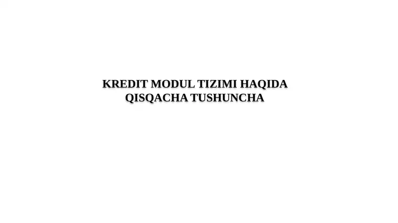 KREDIT MODUL TIZIMI HAQIDA QISQACHA TUSHUNCHA