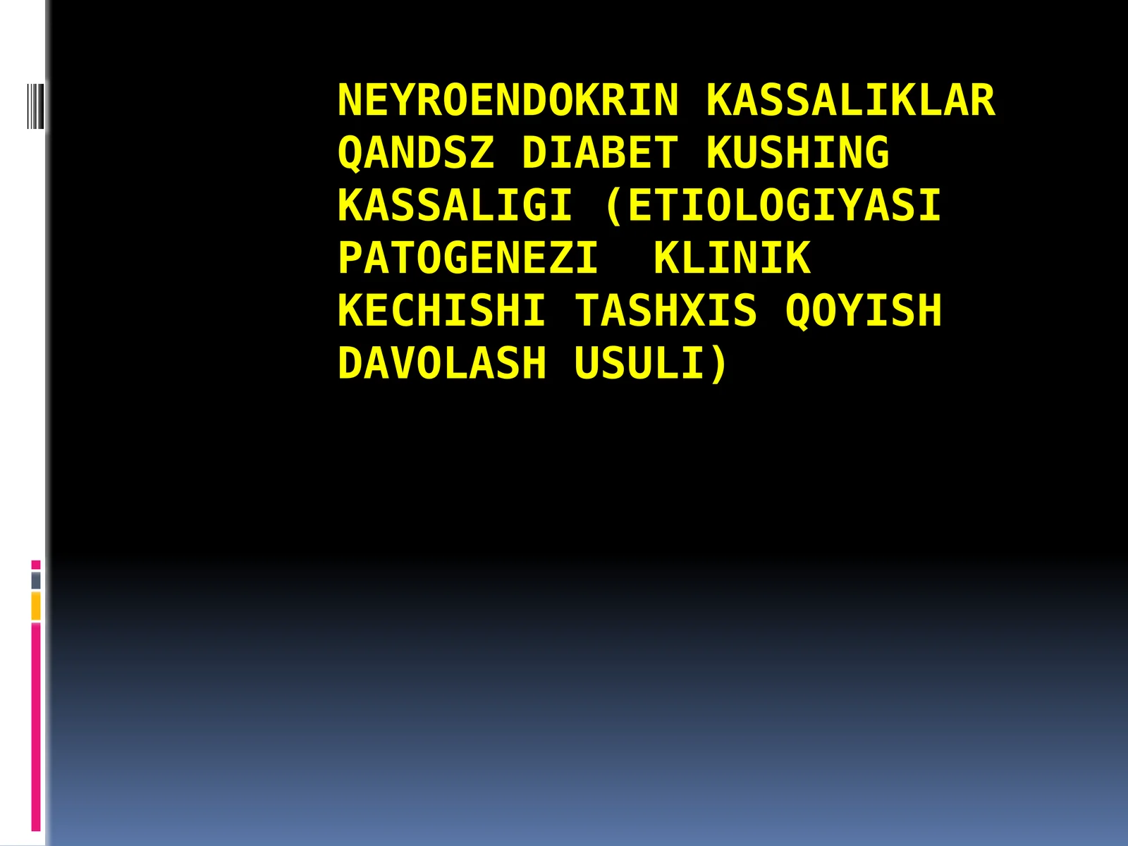 Neyroendokrinkassaliklar qandsiz diabet kushing kassaligi (etiologiyasi patogenezi klinik kechishi tashxis qoyish davolash usuli)