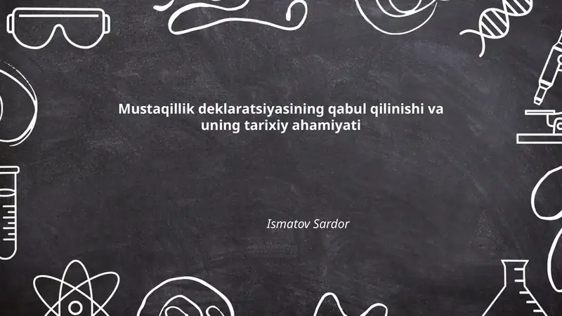 Mustaqillik deklaratsiyasining qabul qilinishi va uning tarixiy ahamiyati
