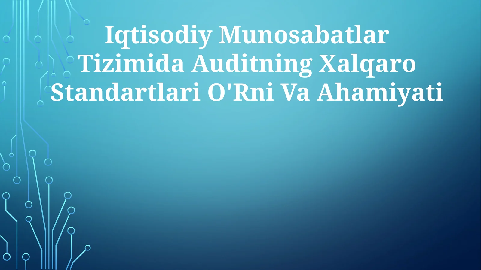 Iqtisodiy Munosabatlar Tizimida Auditning Xalqaro Standartlari O'Rni Va Ahamiyati