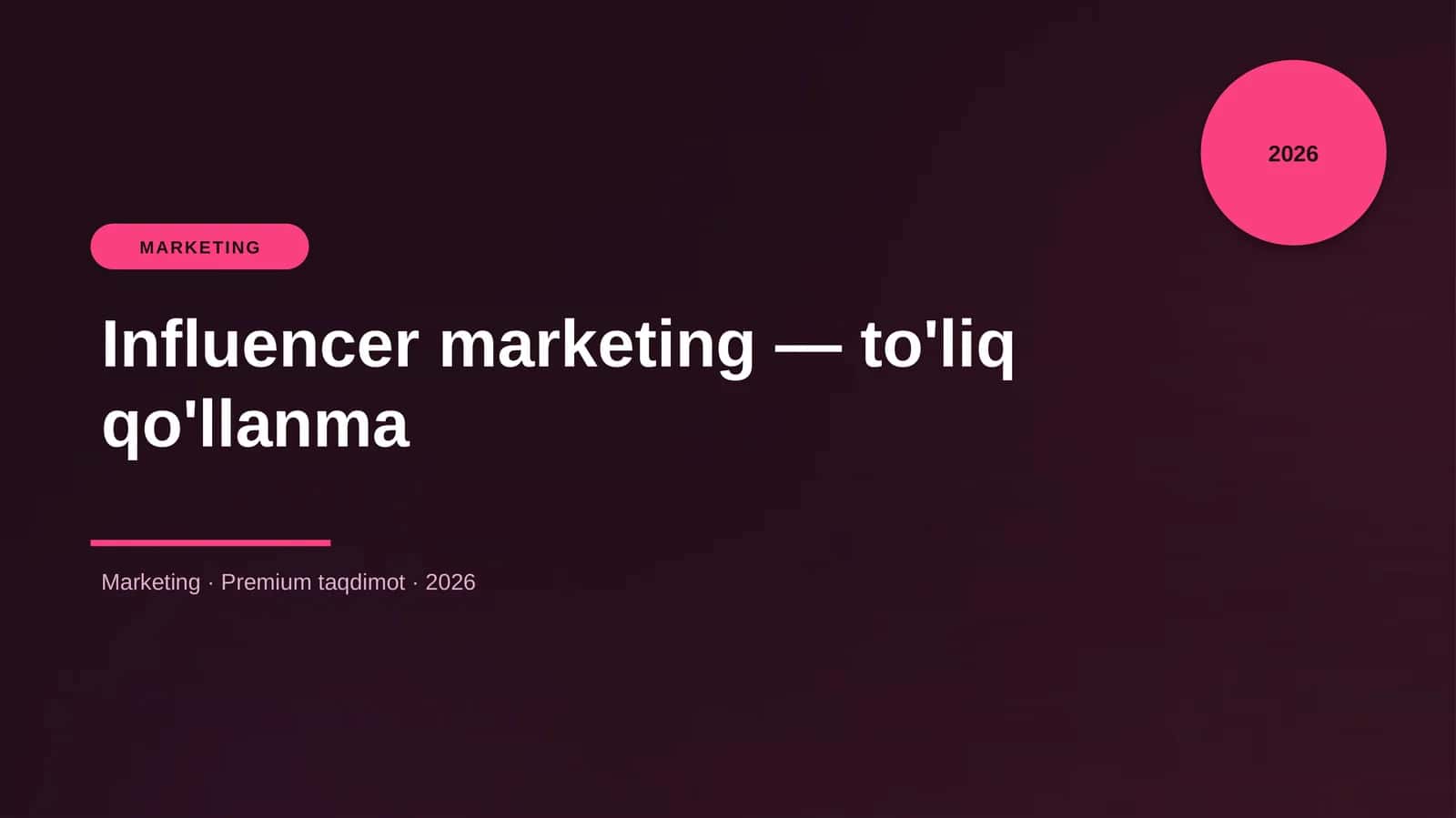 Influencer marketing — to'liq qo'llanma