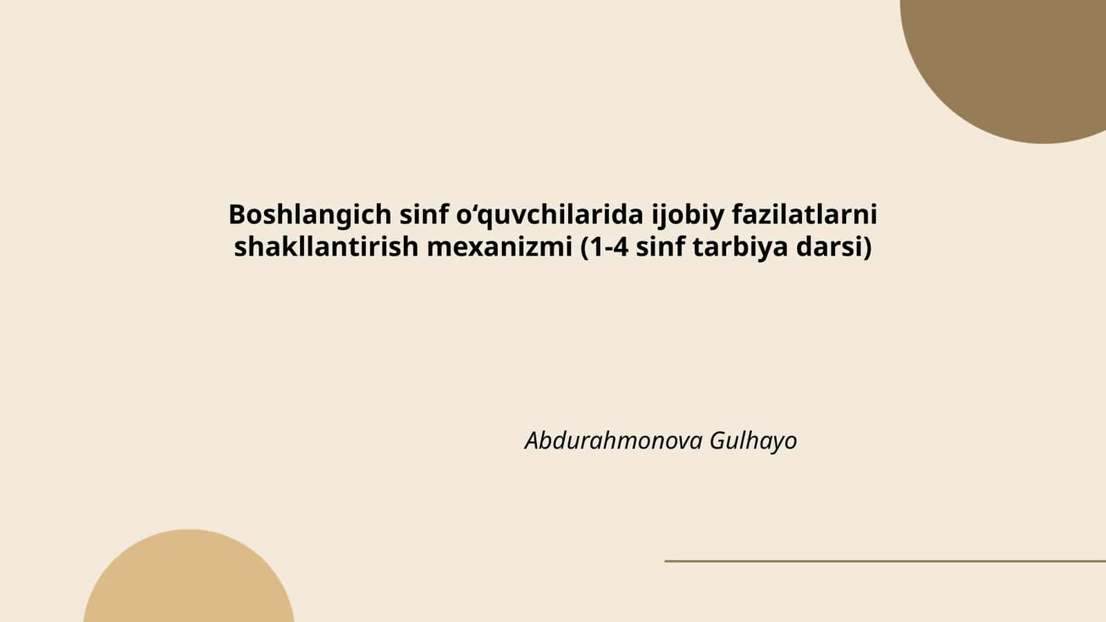 Boshlangich sinf o‘quvchilarida ijobiy fazilatlarni shakllantirish mexanizmi (1-4 sinf tarbiya darsi)