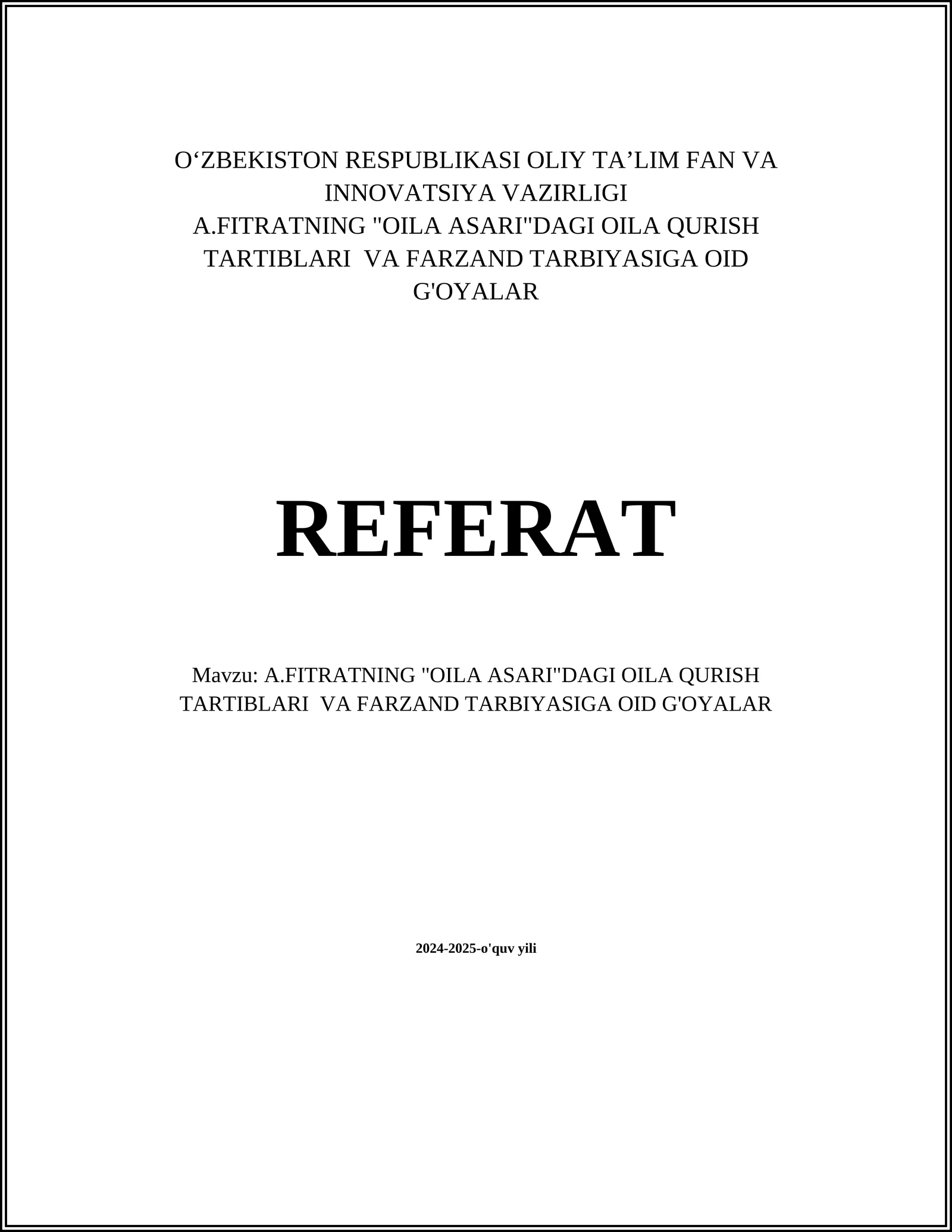 "A.FITRATNING "OILA ASARI"DAGI OILA QURISH TARTIBLARI VA FARZAND TARBIYASIGA OID G'OYALAR"