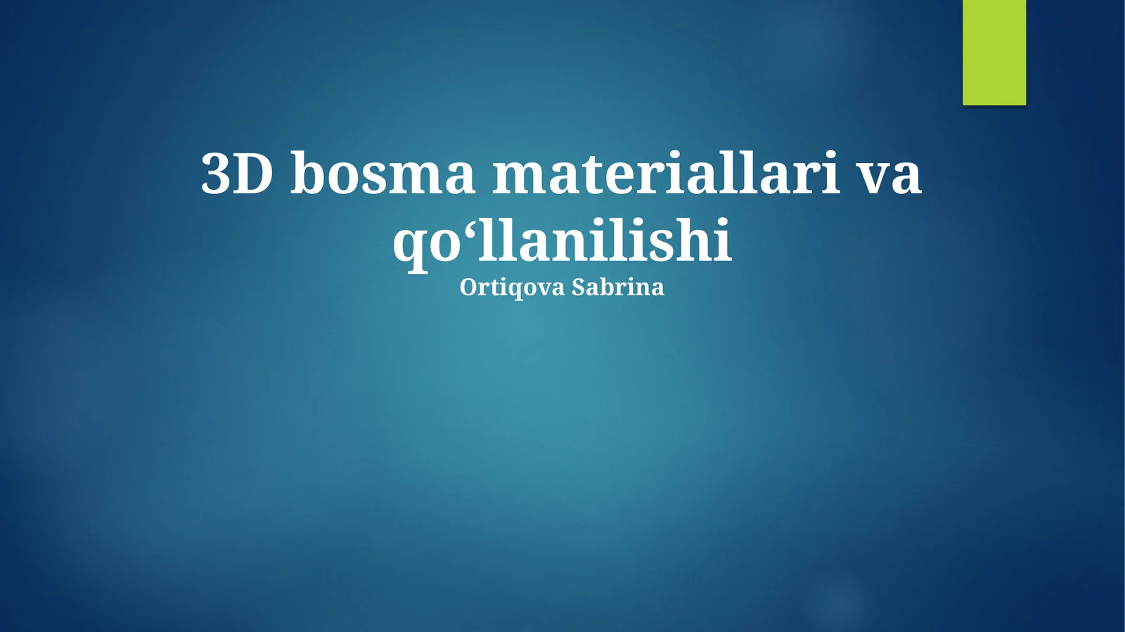3D bosma materiallari va qo‘llanilishi