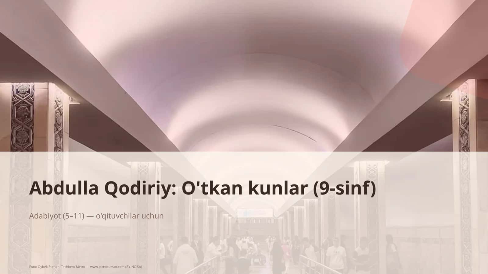 Abdulla Qodiriy: O'tkan kunlar (9-sinf)