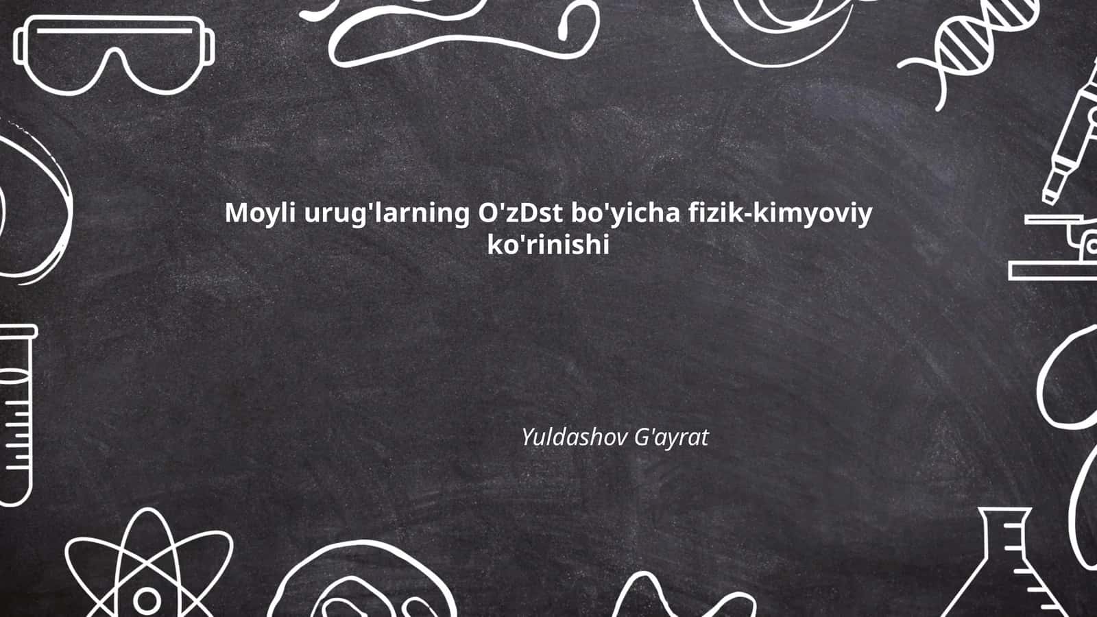 Moyli urug'larning O'zDst bo'yicha fizik-kimyoviy ko'rinishi