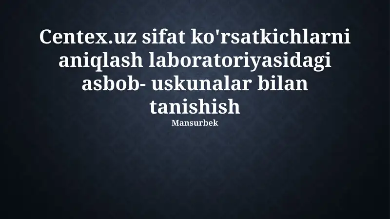Centex.Uz Sifat Ko'rsatkichlarini Aniqlash Laboratoriyasi