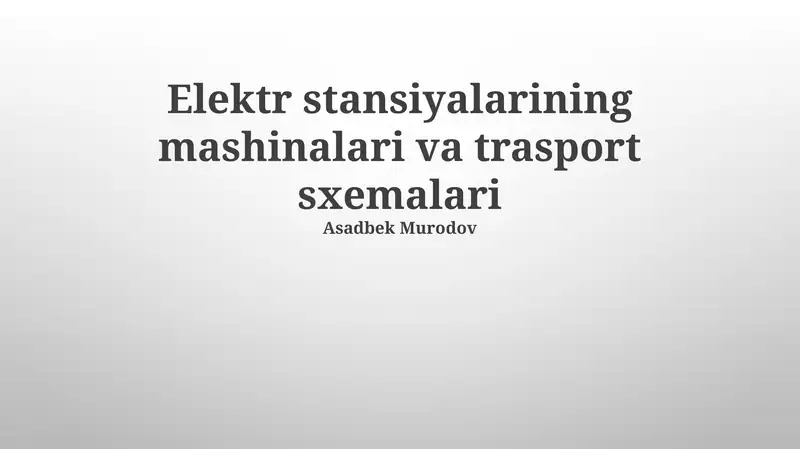 Elektr stansiyalarining mashinalari va trasport sxemalari