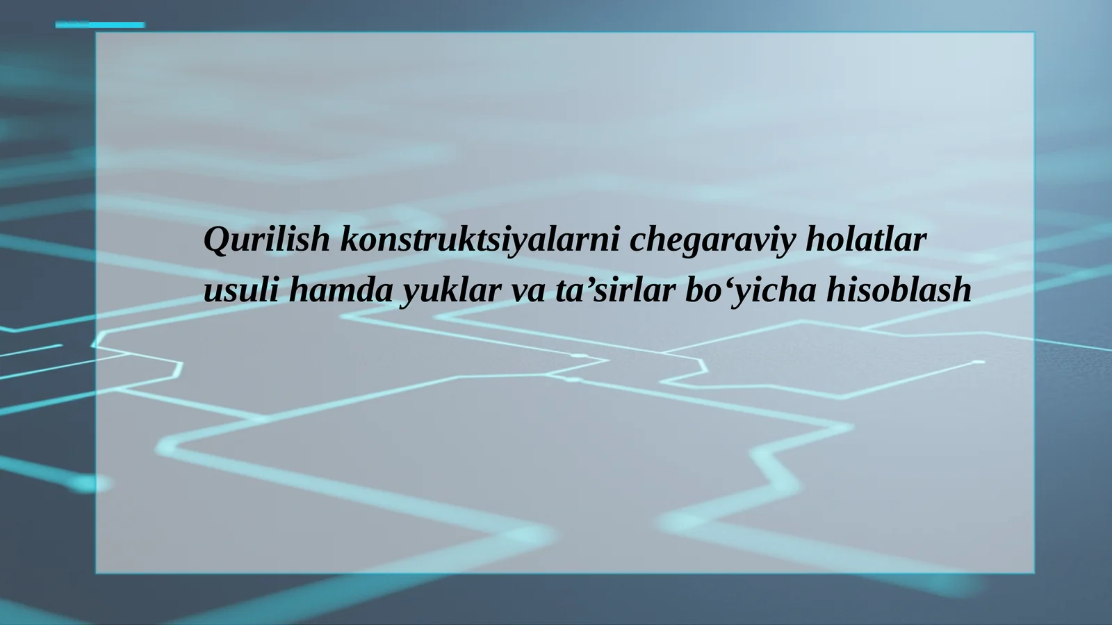 Qurilish konstruktsiyalarini chegaraviy holatlar bo'yicha hisoblash: Zamonaviy yondashuv