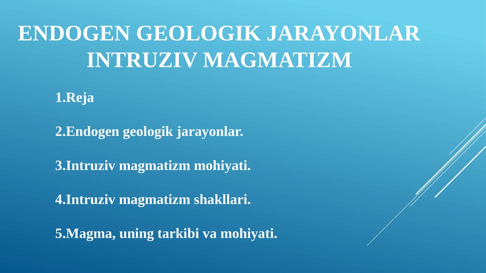 ENDOGEN GEOLOGIK JARAYONLAR INTRUZIV MAGMATIZM