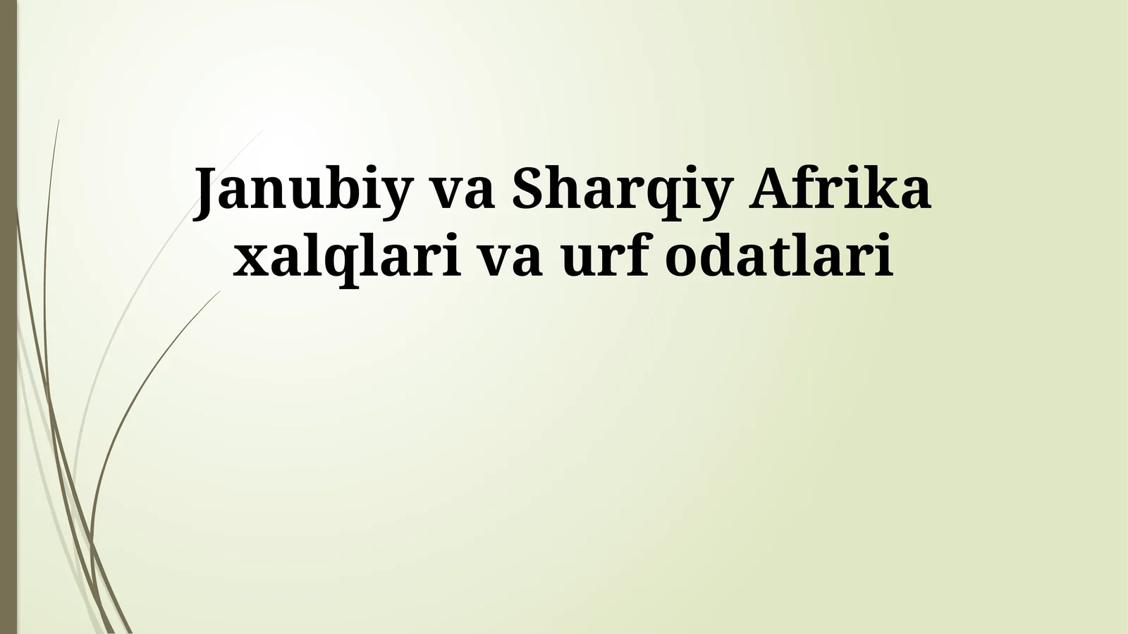 Janubiy va Sharqiy Afrika xalqlari va urf odatlari