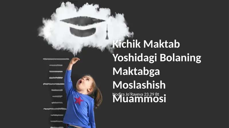 Kichik Maktab Yoshidagi Bolaning Maktabga Moslashish Muammosi