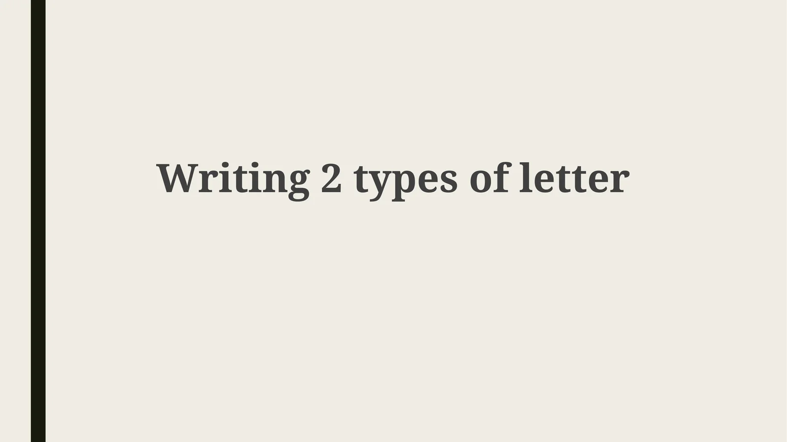 Writing 2 types of letter