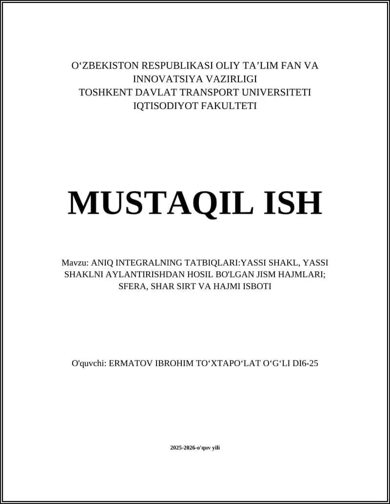 ANIQ INTEGRALNING TATBIQLARI:YASSI SHAKL, YASSI SHAKLNI AYLANTIRISHDAN HOSIL BO'LGAN JISM HAJMLARI; SFERA, SHAR SIRT VA HAJMI ISBOTI