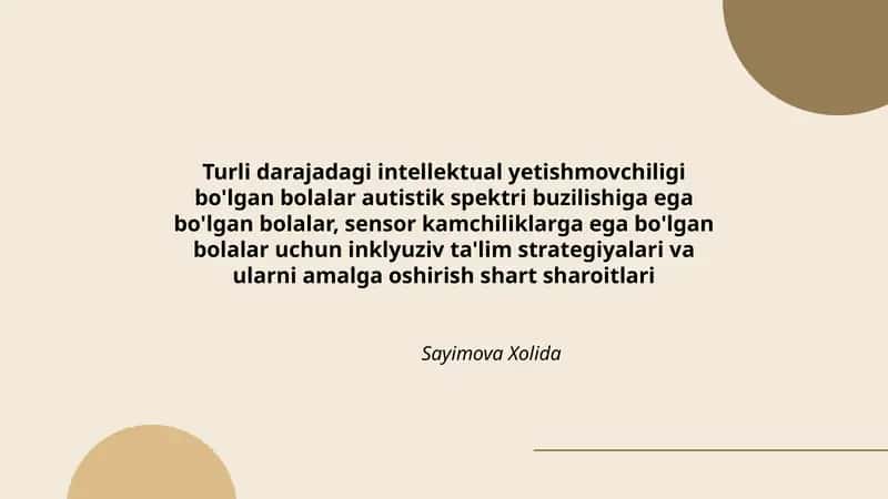 Turli darajadagi intellektual yetishmovchiligi bo'lgan bolalar autistik spektri buzilishiga ega bo'lgan bolalar, sensor kamchiliklarga ega bo'lgan bolalar uchun inklyuziv ta'lim strategiyalari va ularni amalga oshirish shart sharoitlari