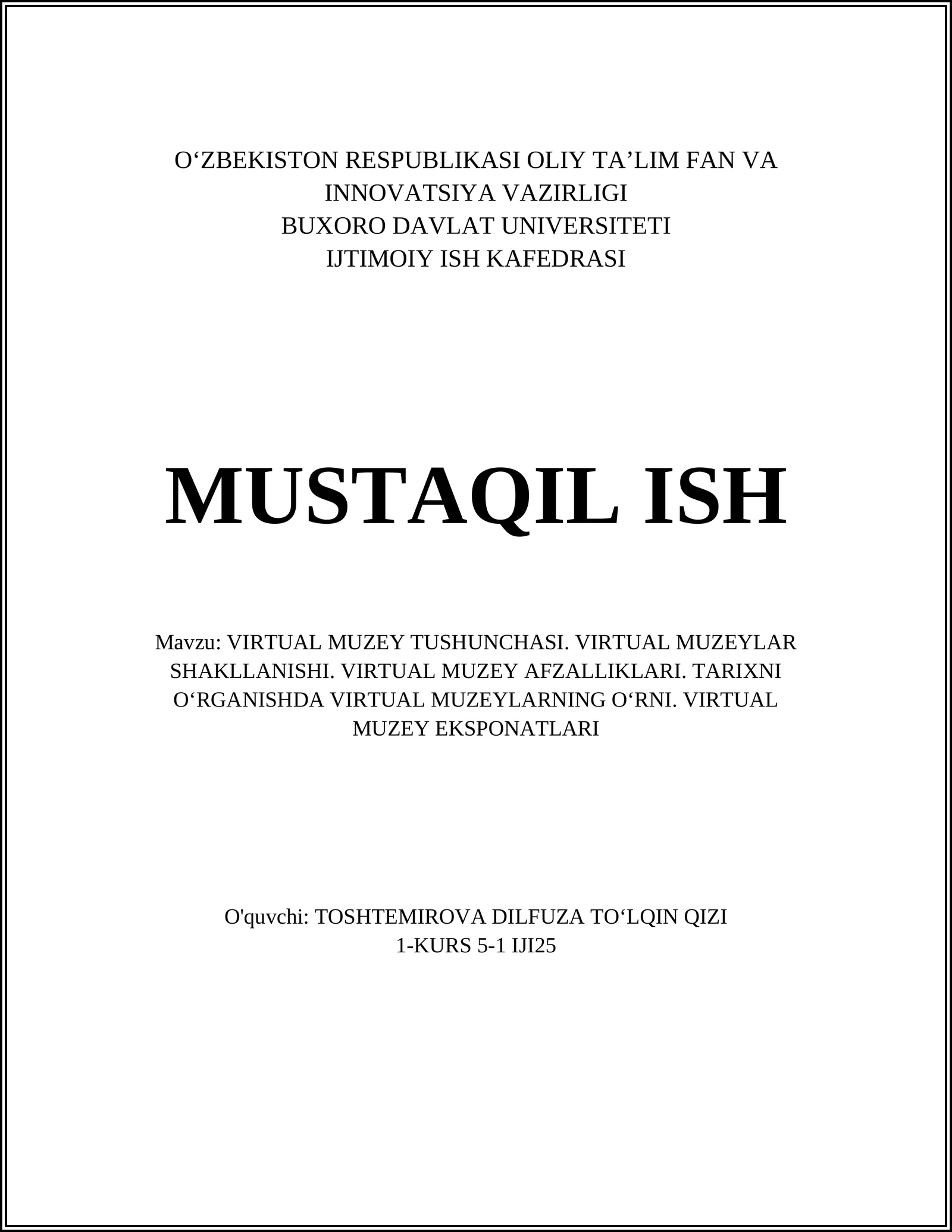 VIRTUAL MUZEY TUSHUNCHASI. VIRTUAL MUZEYLAR SHAKLLANISHI. VIRTUAL MUZEY AFZALLIKLARI. TARIXNI OʻRGANISHDA VIRTUAL MUZEYLARNING OʻRNI. VIRTUAL MUZEY EKSPONATLARI