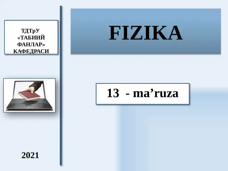 FIZIKA 13-ma’ruza 2021