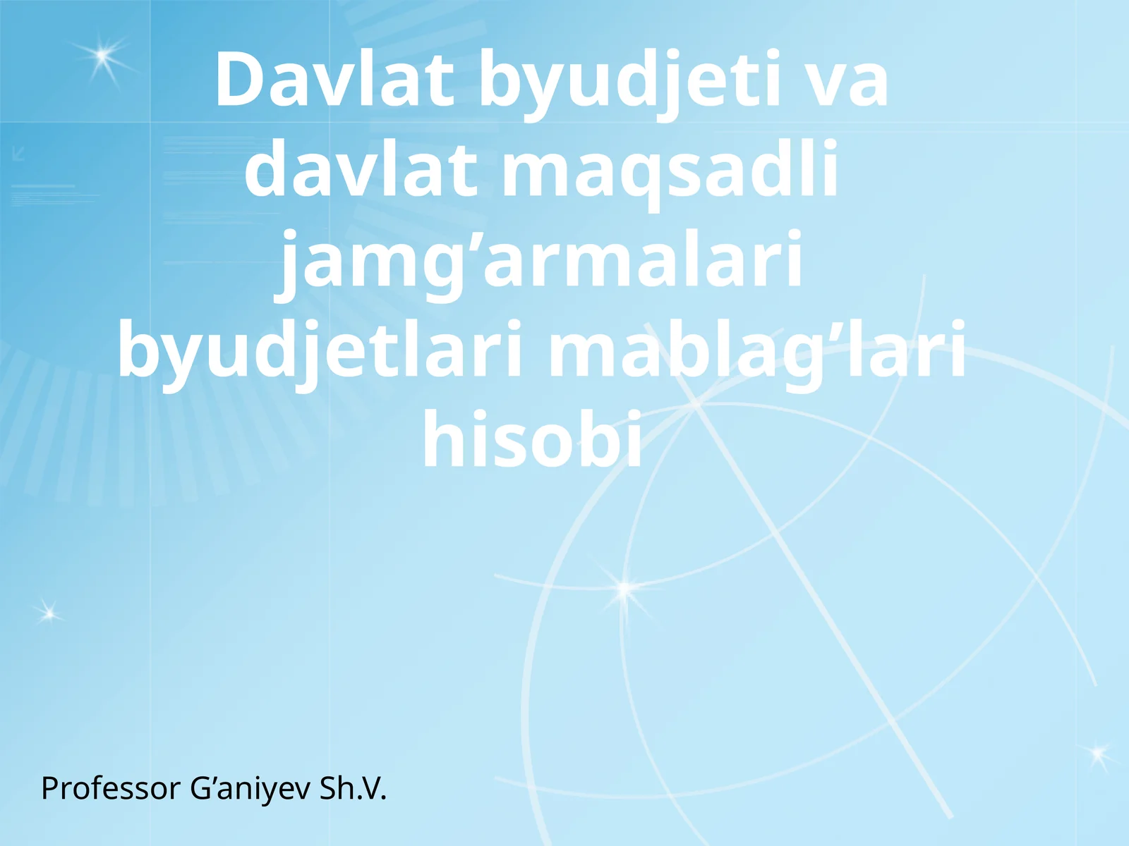 Davlat byudjeti va davlat maqsadli jamg’armalari byudjetlari mablag’lari hisobi