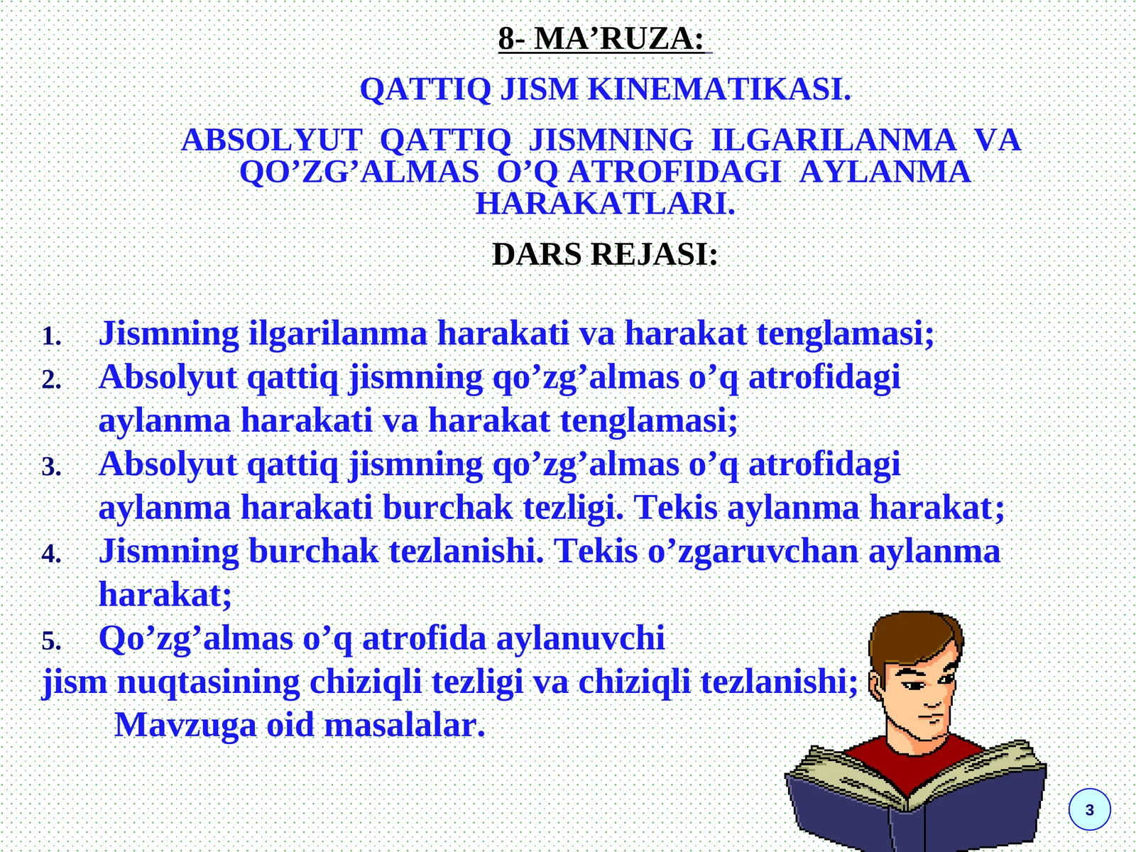 QATTIQ JISM KINEMATIKASI. ABSOLYUT QATTIQ JISMNING ILGARILANMA VA QO’ZG’ALMAS O’Q ATROFIDAGI AYLANMA HARAKATLARI