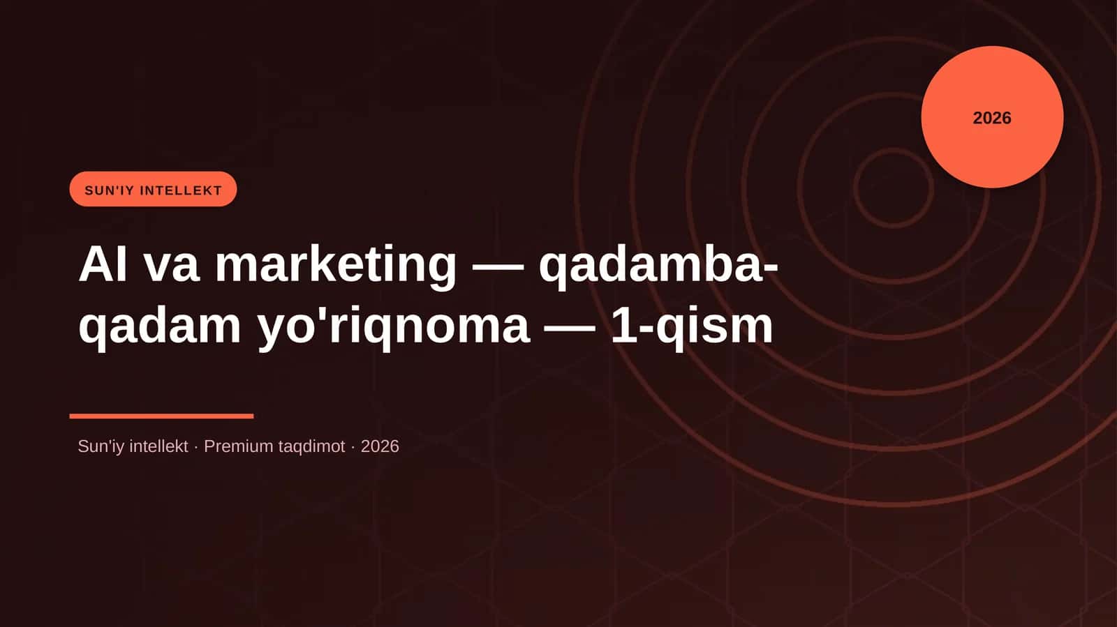 AI va marketing — qadamba-qadam yo'riqnoma — 1-qism