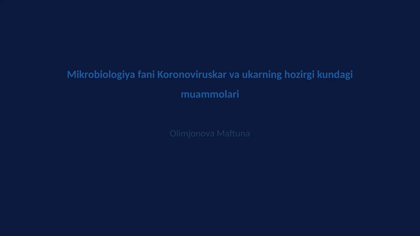 Mikrobiologiya fani Koronoviruskar va ukarning hozirgi kundagi muammolari