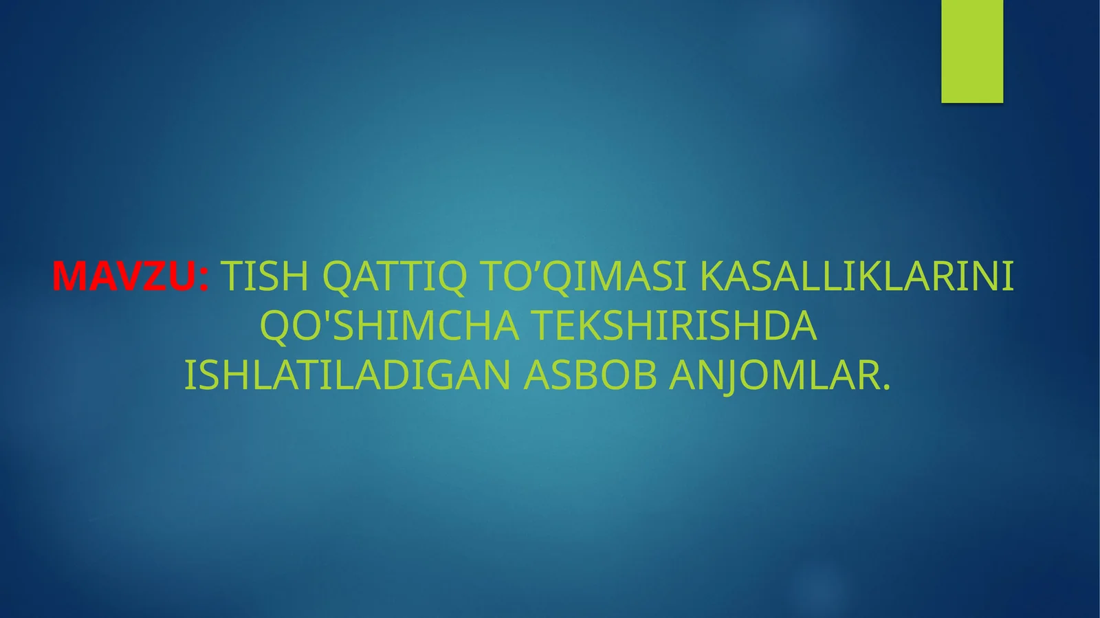 Tishqattiq to’qimasi kasalliklarini qo'shimcha tekshirishda ishlatiladigan asbob anjonmlar