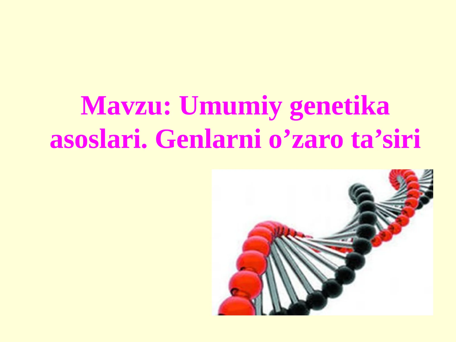 Umumiy genetika asoslari. Genlarning o‘zaro ta’siri