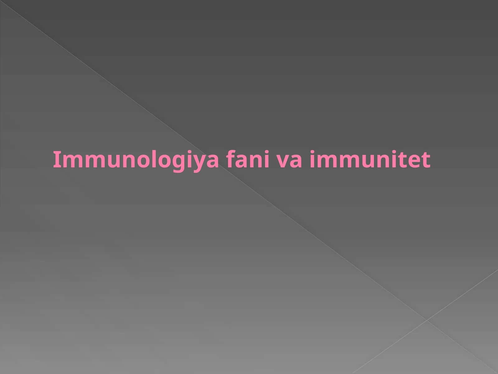 Immunologiya fani va immunitet