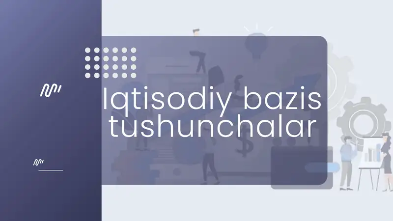 Iqtisodiy bazis tushunchalar