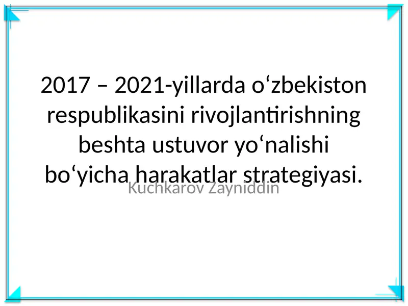 2017 – 2021-yillarda o‘zbekiston respublikasini rivojlantirishning beshta ustuvor yo‘nalishi bo‘yicha harakatlar strategiyasi