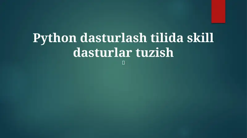 Python dasturlash tilida skill dasturlar tuzish
