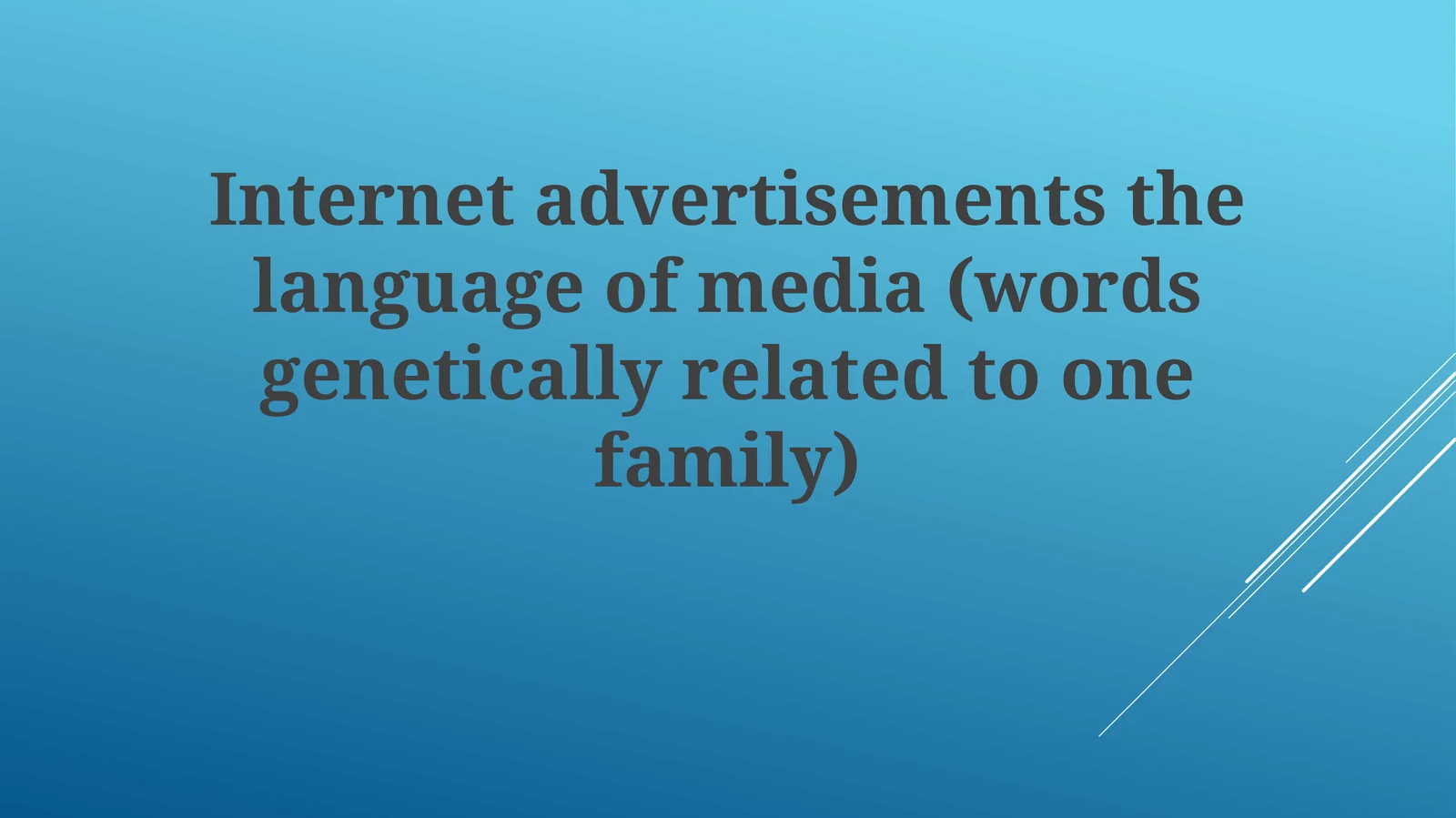 Internet advertisements the language of media (words genetically related to one family)