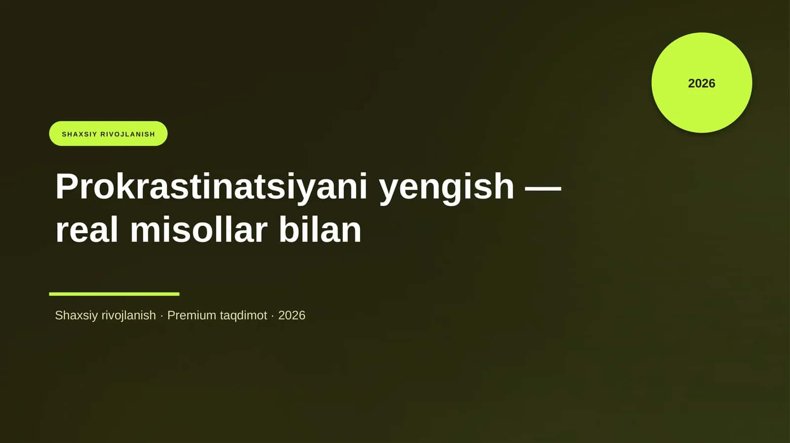 Prokrastinatsiyani yengish — real misollar bilan