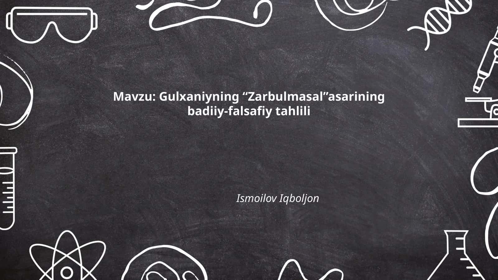 Gulxaniyning “Zarbulmasal” asarining badiiy-falsafiy tahlili