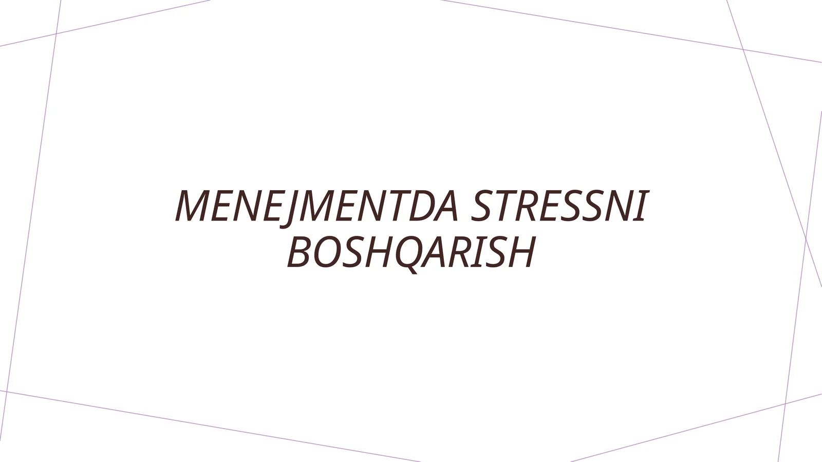 Menejmentda stressni boshqarish