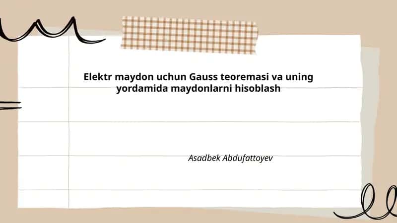 Elektr maydon uchun Gauss teoremasi va uning yordamida maydonlarni hisoblash