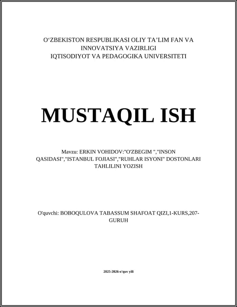 ERKIN VOHIDOV:"O'ZBEGIM ","INSON QASIDASI","ISTANBUL FOJIASI","RUHLAR ISYONI" DOSTONLARI TAHLILINI YOZISH